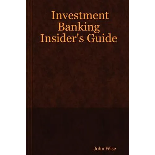 Investment Banking Insider's Guide - Paperback
