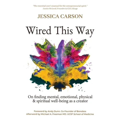 Wired This Way: On Finding Mental, Emotional, Physical, and Spiritual Well-being as a Creator - Paperback