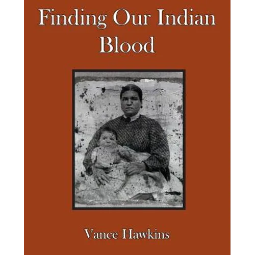 Finding Our Indian Blood - Paperback