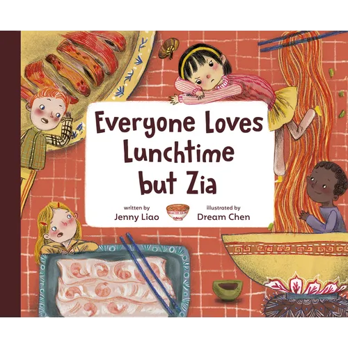 Everyone Loves Lunchtime But Zia - Hardcover