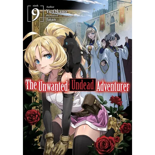 The Unwanted Undead Adventurer (Light Novel): Volume 9 - Paperback