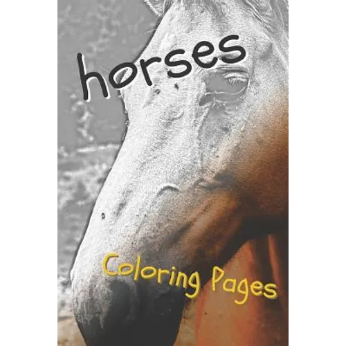 Horses Coloring Sheets: Beautiful Drawings for Adults Relaxation and for Kids - Paperback