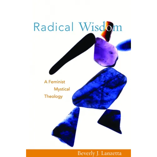 Radical Wisdom: A Feminist Mystical Theology - Paperback