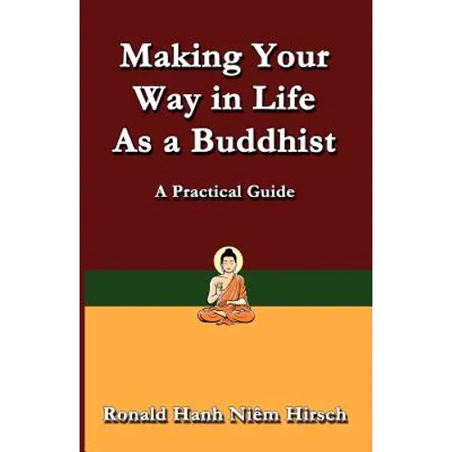Making Your Way in Life as a Buddhist: A Practical Guide - Paperback
