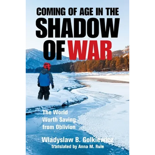 Coming of Age in the Shadow of War: The World Worth Saving from Oblivion - Paperback