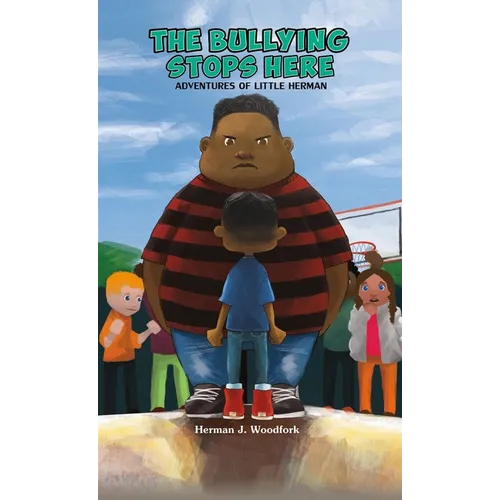 The Bullying Stops Here - Adventures of Little Herman - Hardcover