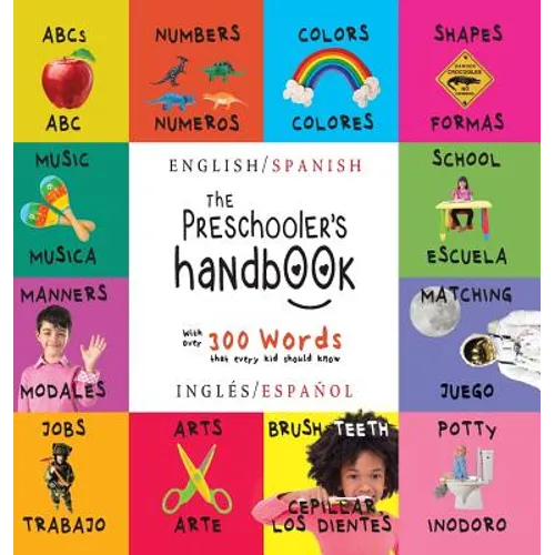 The Preschooler's Handbook: Bilingual (English / Spanish) (Inglés / Español) ABC's, Numbers, Colors, Shapes, Matching, School, Manners, Potty and - Hardcover