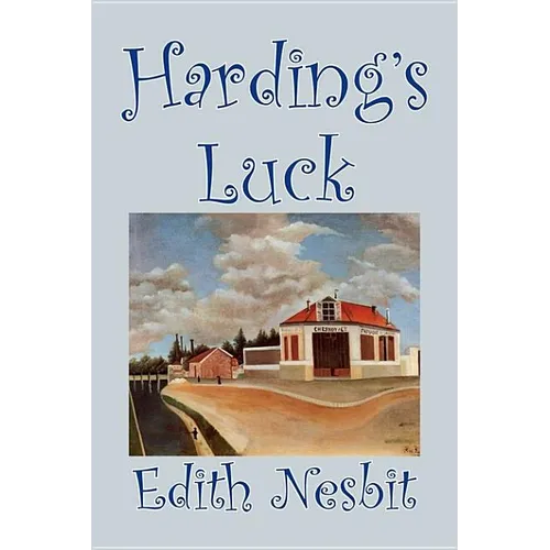 Harding's Luck by Edith Nesbit, Fiction, Fantasy & Magic - Hardcover
