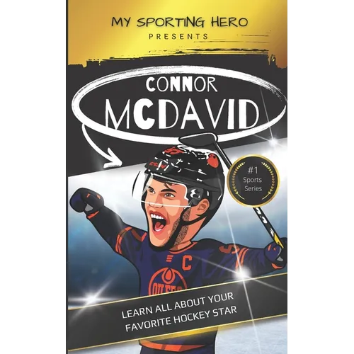 My Sporting Hero: Connor McDavid: Learn all about your favorite hockey star - Paperback