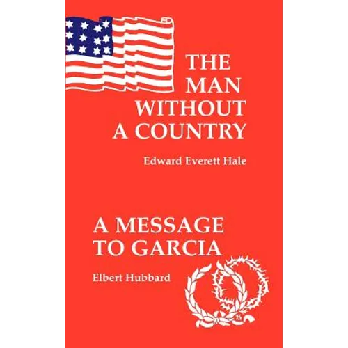 The Man Without a Country / A Message to Garcia - Paperback