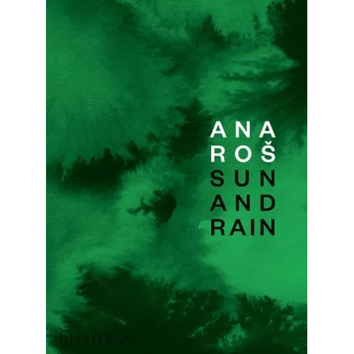Ana Ros: Sun and Rain - Hardcover