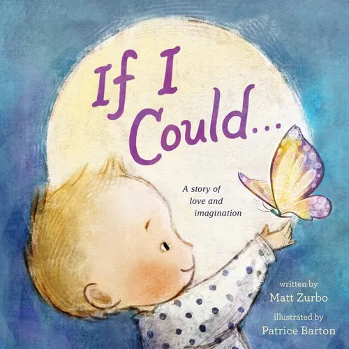 If I Could . . .: A Story of Love and Imagination - Hardcover