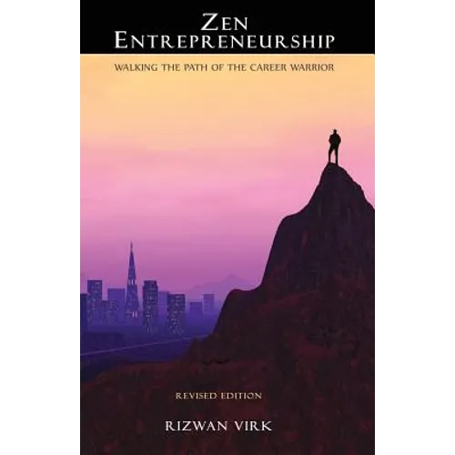 Zen Entrepreneurship: Walking the Path of the Career Warrior - Paperback