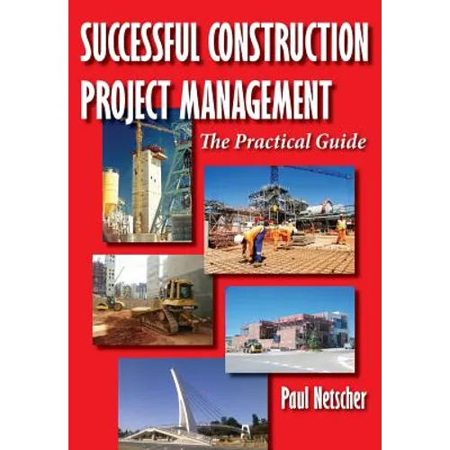 Successful Construction Project Management: The Practical Guide - Paperback