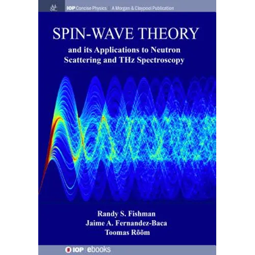 Spin-Wave Theory and its Applications to Neutron Scattering and THz Spectroscopy - Hardcover
