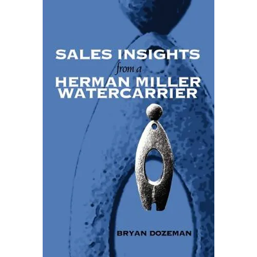Sales Insights from a Herman Miller Watercarrier - Paperback