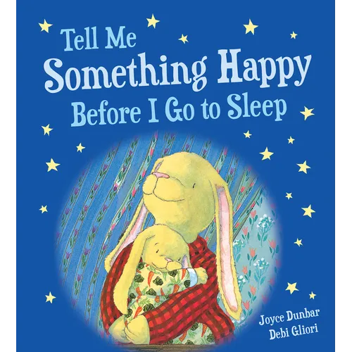 Tell Me Something Happy Before I Go to Sleep Padded Board Book - Board Book