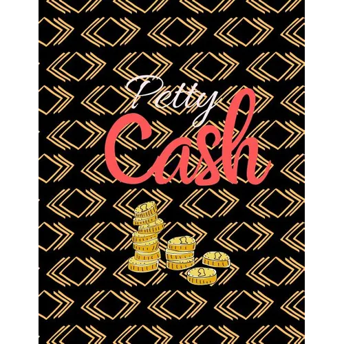 Petty Cash: 6 Column Payment Record Tracker - Manage Cash Going In & Out - Simple Accounting Book - 8.5 x 11 inches Compact - 120 Pages - Paperback