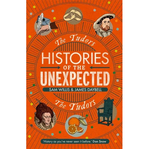 Histories of the Unexpected: The Tudors - Hardcover