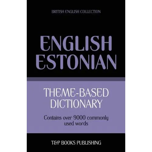 Theme-based dictionary British English-Estonian - 9000 words - Paperback
