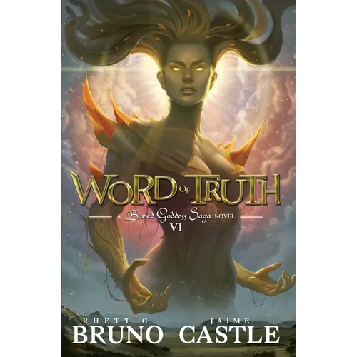 Word of Truth: Buried Goddess Saga Book 6 - Paperback