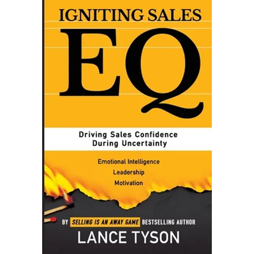 Igniting Sales EQ: Driving Sales Confidence During Uncertainty - Paperback