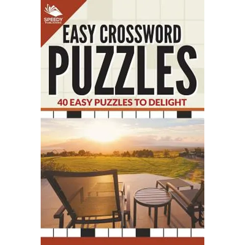 Easy Crossword Puzzles: 40 Easy Puzzles To Delight - Paperback