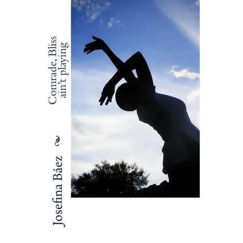 Comrade, Bliss ain't playing - Paperback