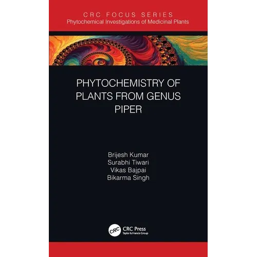 Phytochemistry of Plants of Genus Piper - Hardcover
