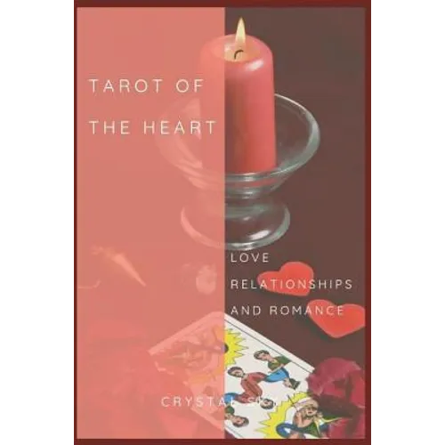 Tarot Of The Heart: Love Relationships & Romance - Paperback