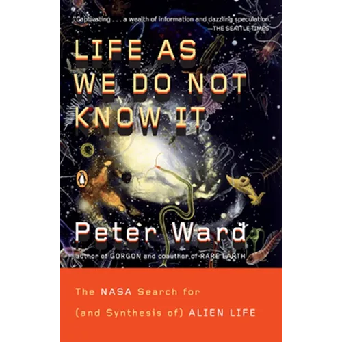 Life as We Do Not Know It: The NASA Search for (and Synthesis of) Alien Life - Paperback
