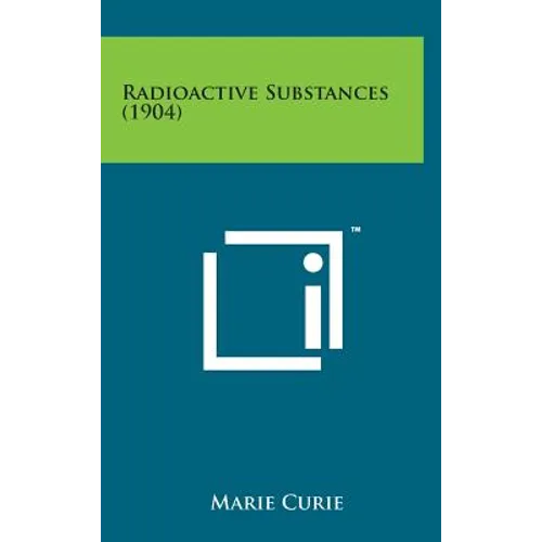 Radioactive Substances (1904) - Hardcover