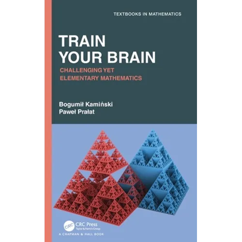 Train Your Brain: Challenging Yet Elementary Mathematics - Hardcover