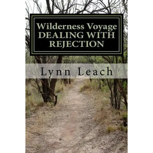 Wilderness Voyage DEALING WITH REJECTION: A 40-day devotional guide for spiritual breakthrough. - Paperback