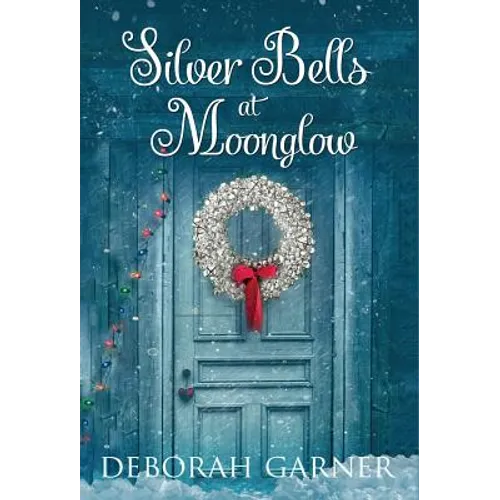 Silver Bells at Moonglow - Hardcover