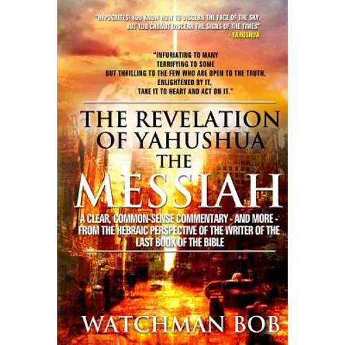 The Revelation of Yahushua the Messiah: 2018 Update - Paperback