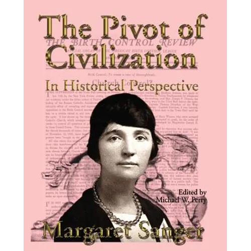 The Pivot of Civilization in Historical Perspective: The Birth Control Classic - Paperback
