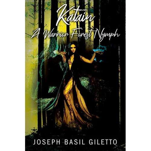 Katain A Warrior Forest Nymph - Paperback