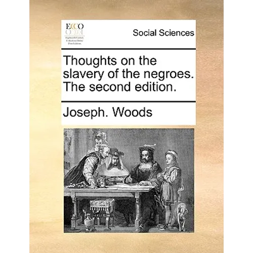 Thoughts on the Slavery of the Negroes. the Second Edition. - Paperback