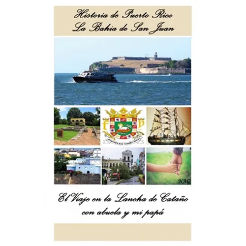 La Bahia de San Juan: El Viaje en la Lancha de Catano con abuela y mi papa. - Paperback
