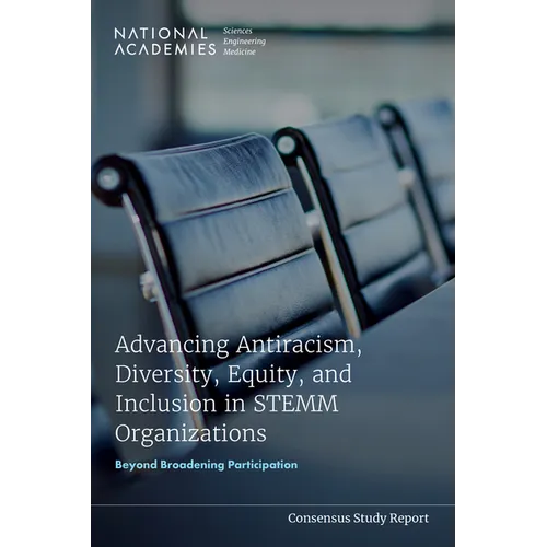 Advancing Antiracism, Diversity, Equity, and Inclusion in Stemm Organizations: Beyond Broadening Participation - Paperback