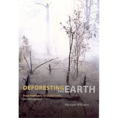 Deforesting the Earth: From Prehistory to Global Crisis, An Abridgment - Paperback