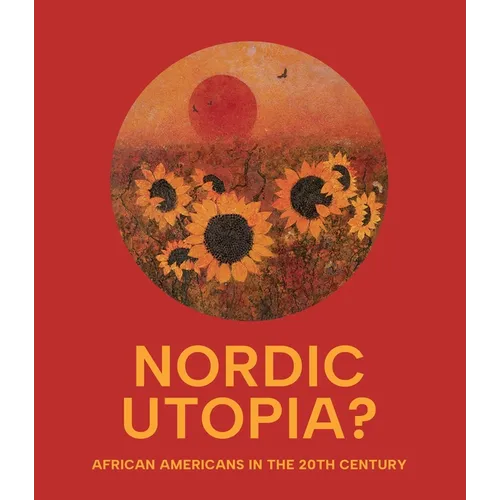 Nordic Utopia?: African Americans in the Twentieth Century - Hardcover
