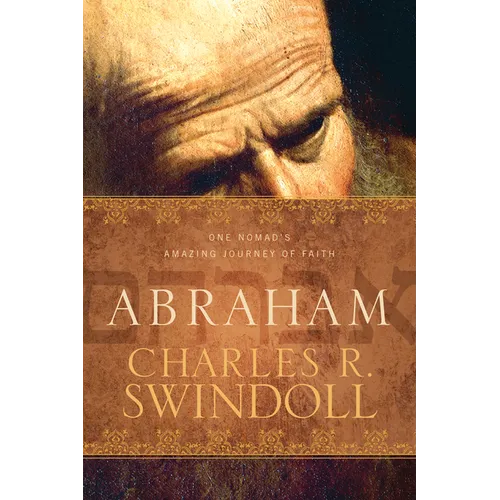 Abraham: One Nomad's Amazing Journey of Faith - Paperback