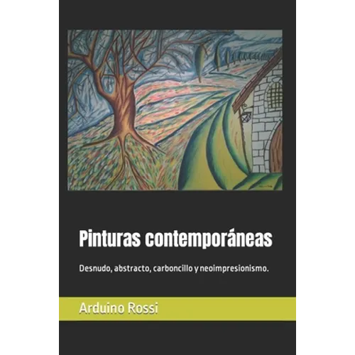 Pinturas contemporáneas: Desnudo, abstracto, carboncillo y neoimpresionismo. - Paperback