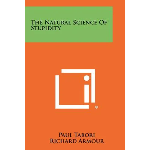 The Natural Science Of Stupidity - Paperback