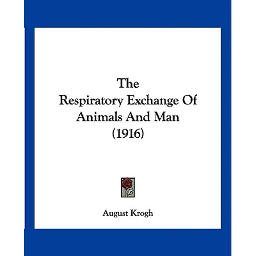 The Respiratory Exchange Of Animals And Man (1916) - Paperback