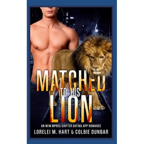 Matched to His Lion: An M/M Mpreg Shifter Dating App Romance - Paperback