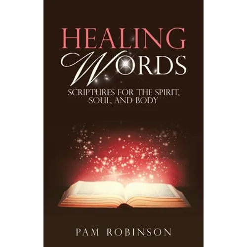Healing Words: Scriptures for the Spirit, Soul, and Body - Paperback
