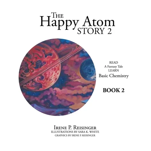 The Happy Atom Story 2: Read a Fantasy Tale Learn Basic Chemistry Book 2 - Paperback